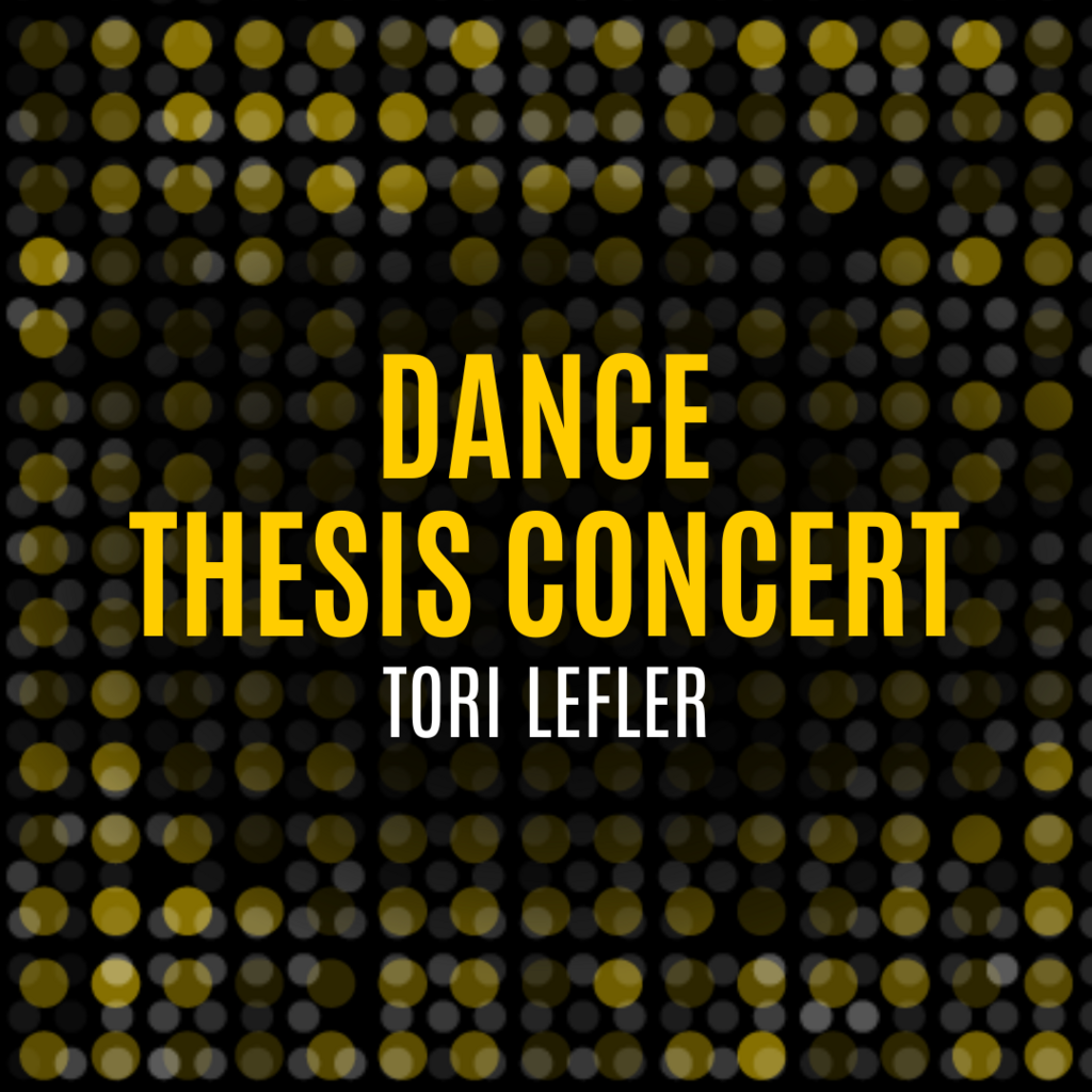 Dance Thesis Concert: Tori Lefler promotional image